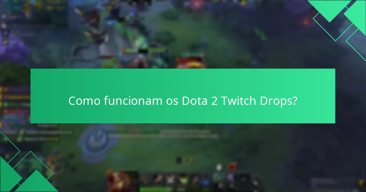 Quais transmissões do Twitch são elegíveis para Dota 2 Drops?