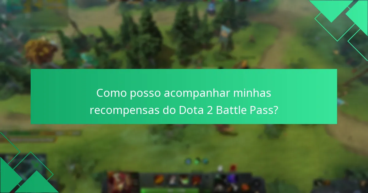 Quais são os prazos de reivindicação para as recompensas do Dota 2 Battle Pass?
