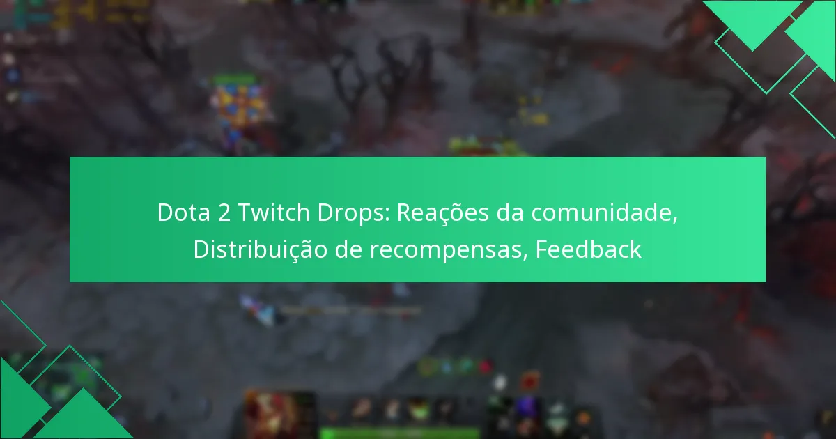 Dota 2 Twitch Drops: Reações da comunidade, Distribuição de recompensas, Feedback
