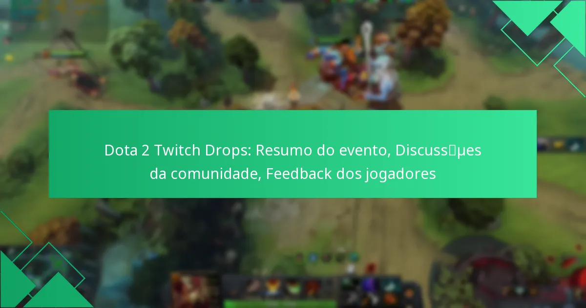Dota 2 Twitch Drops: Resumo do evento, Discussões da comunidade, Feedback dos jogadores