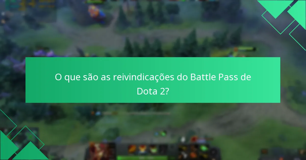 Como posso fornecer feedback sobre as reivindicações do Battle Pass de Dota 2?