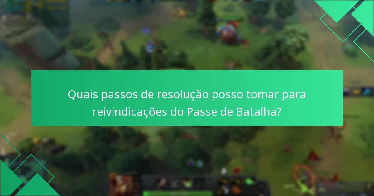 Quais são os problemas comuns enfrentados ao reivindicar recompensas do Passe de Batalha?