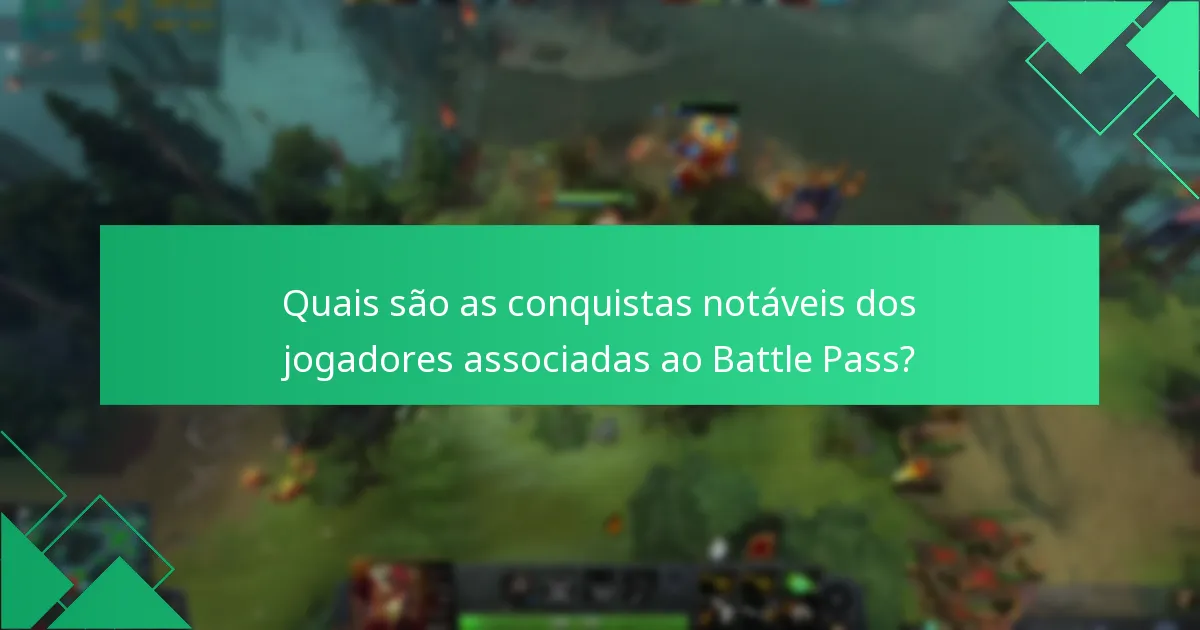 Quais são as conquistas notáveis dos jogadores associadas ao Battle Pass?