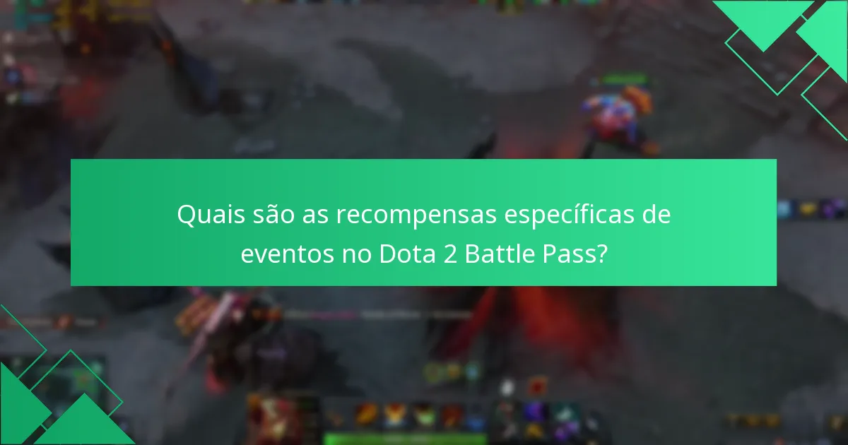 Quais são as recompensas específicas de eventos no Dota 2 Battle Pass?