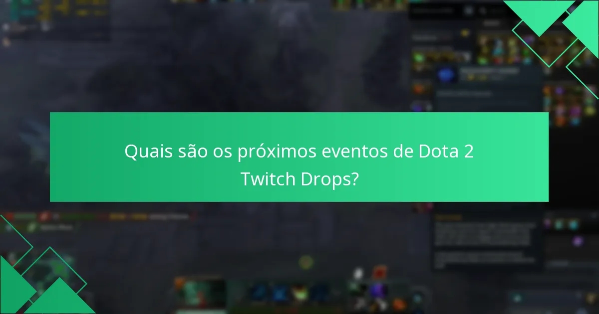Quais são as taxas de drop para Dota 2 Twitch Drops?