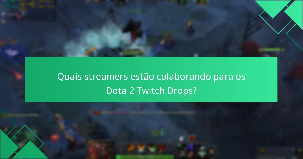 Como participar nos eventos de Dota 2 Twitch Drops?