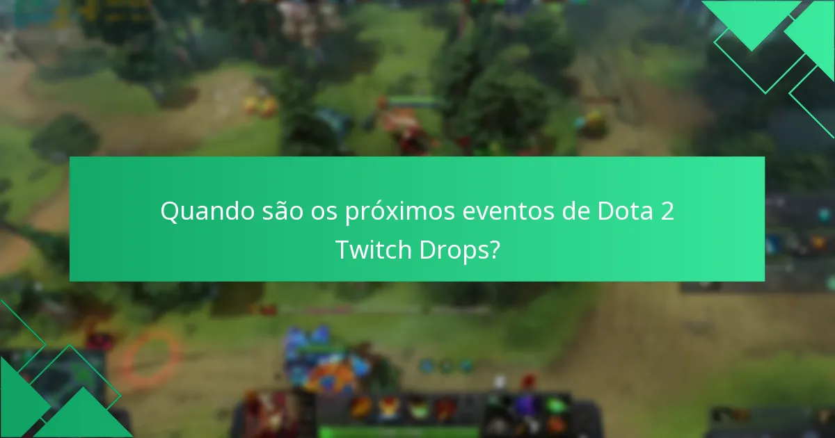 Como podem os jogadores participar nos eventos de Dota 2 Twitch Drops?